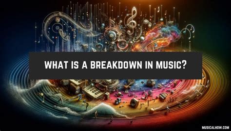 What Is a Breakdown in Music: Exploring the Nuances of a Creative Collapse